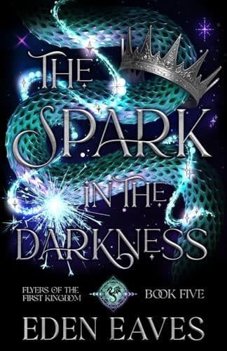 The Spark In The Darkness (Flyers Of The First Kingdom)