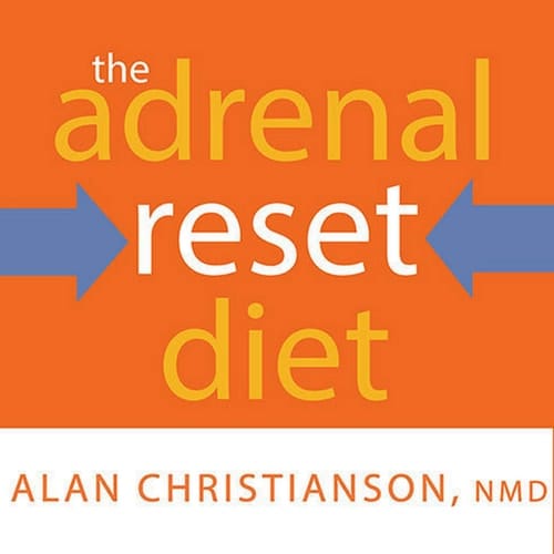 The Adrenal Reset Diet: Strategically Cycle Carbs and Proteins to Lose Weight, Balance Hormones, and Move from Stressed to Thriving