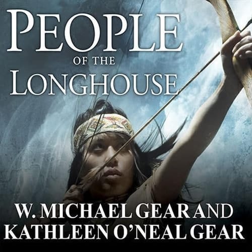 People of the Longhouse Lib/E (North America's Forgotten Past Series Lib/E)
