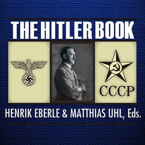 The Hitler Book: The Secret Dossier Prepared for Stalin from the Interrogations of Hitler's Personal Aides