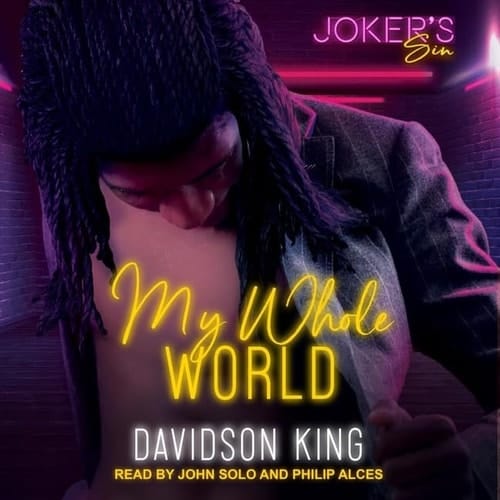 My Whole World Lib/E (Joker's Sin Series Lib/E)