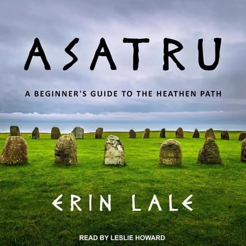 Asatru Lib/E: A Beginner's Guide to the Heathen Path