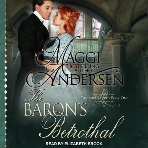 The Baron's Betrothal (The Dangerous Lords Series)