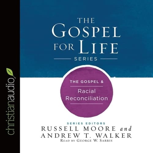 Gospel & Racial Reconciliation Lib/E (Gospel for Life Series Lib/E)