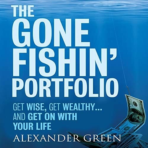 The Gone Fishin' Portfolio Lib/E: Get Wise, Get Wealthy...and Get on with Your Life (Agora Series Lib/E)