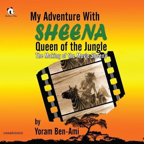 My Adventure With Sheena, Queen of the Jungle: The Making of the Movie Sheena - Library Edition