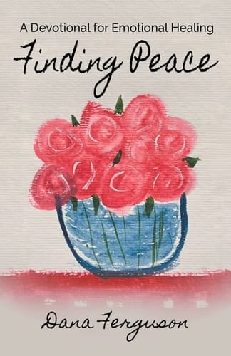 Finding Peace A Devotional for Emotional Healing