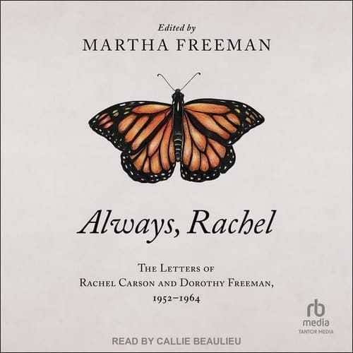 Always, Rachel: The Letters of Rachel Carson and Dorothy Freeman, 1952-1964