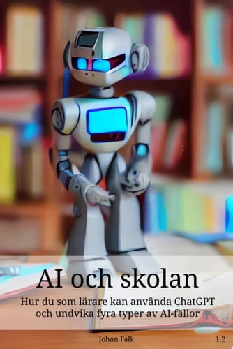 AI och skolan Hur du som lärare kan använda ChatGPT och undvika fyra typer av AI-fällor