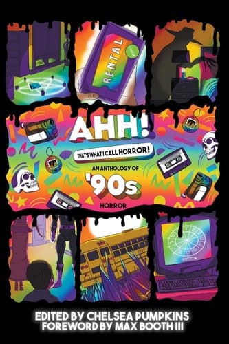 AHH! That's What I Call Horror An Anthology of '90s Horror