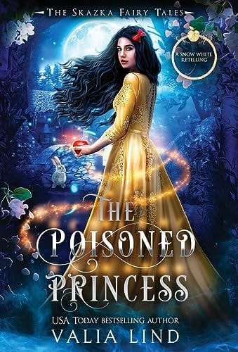 The Poisoned Princess A Snow White Retelling