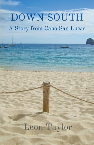 Down South A Story From Cabo San Lucas