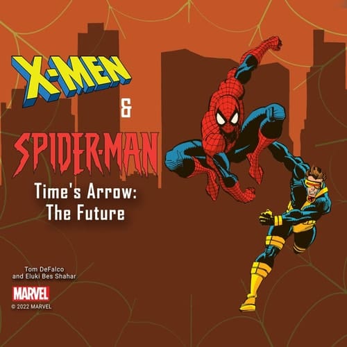 X-Men and Spider-Man: Time's Arrow: The Future (The X-Men and Spider-Man: Time's Arrow)