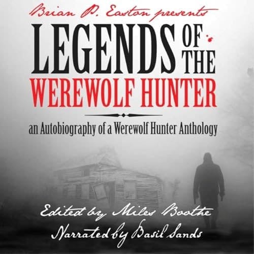 Legends of the Werewolf Hunter Volume 1: an Autobiography of a Werewolf Hunter Anthology (Legends of the Werewolf Hunter)