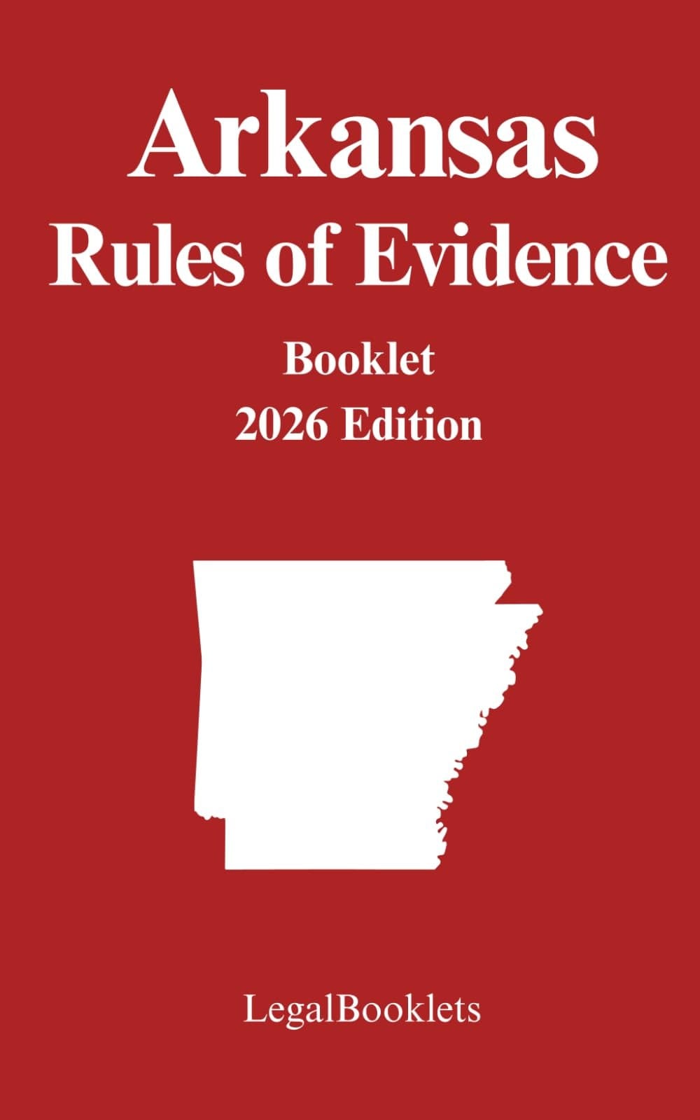 Arkansas Rules of Evidence (2026 Edition)