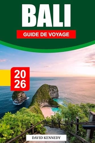 BALI GUIDE DE VOYAGE 2026: Un paradis tropical de plages immaculées, de temples sacrés et de luxuriantes terrasses de riz. (French Edition)
