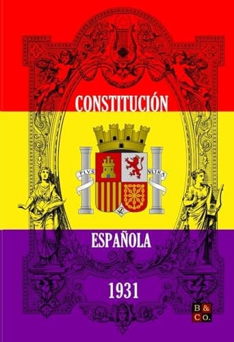 CONSTITUCIÓN ESPAÑOLA DE 1931 (Spanish Edition)