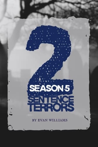 2 Sentence Terrors, Season 5