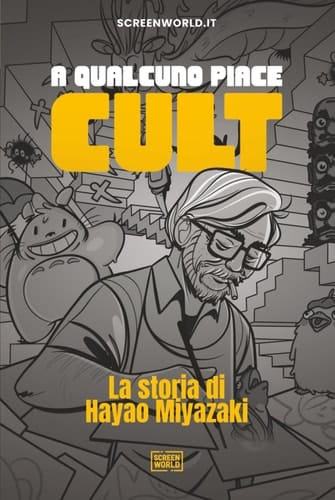 La storia di Hayao Miyazaki: A Qualcuno Piace Cult (Italian Edition)