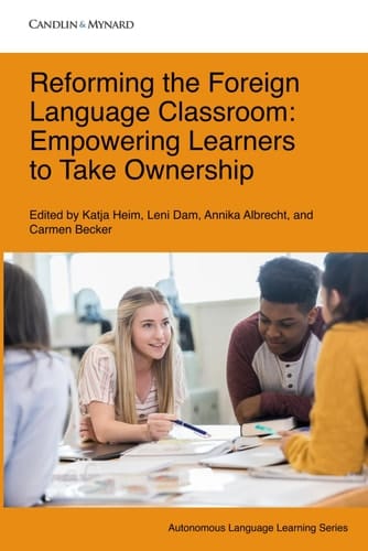 Reforming the Foreign Language Classroom - Empowering Learners to Take Ownership