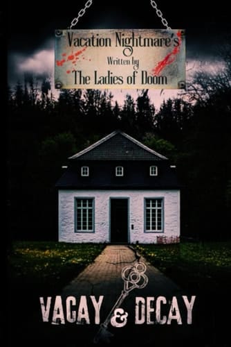 Vacay & Decay: Vacation Nightmares