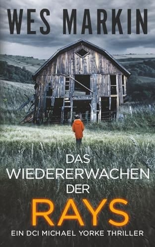 Das Wiedererwachen Der Rays: Ein DCI Michael Yorke Thriller, Buch 4 (German Edition)