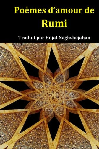 Poèmes d’amour de Rumi: Poésie d’amour et sagesse spirituelle de Rumi – Vers intemporels pour inspirer le cœur (French Edition)