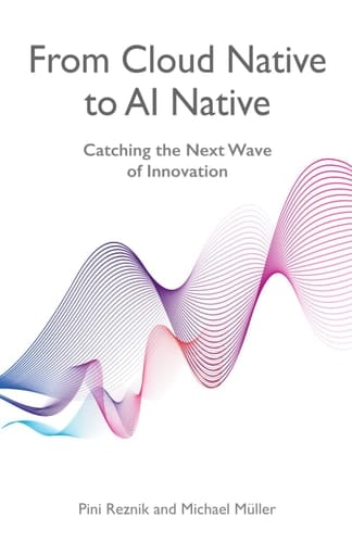 From Cloud Native to AI Native: Catching the Next Wave of Innovation
