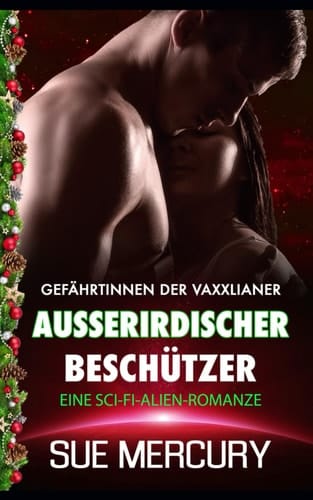Außerirdischer Beschützer Eine Sci-Fi-Alien-Romanze