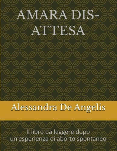 AMARA DIS-ATTESA: Il libro da leggere dopo un'esperienza di aborto spontaneo