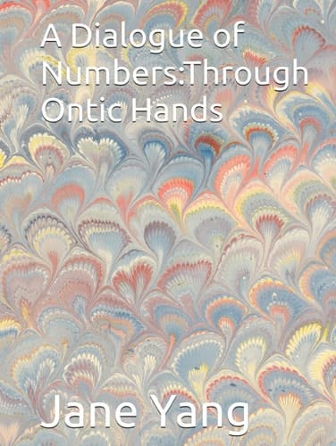 A Dialogue of Numbers:Through Ontic Hands