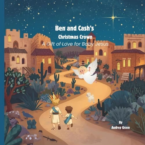 Ben and Cash's Christmas Crown: A Gift of Love for Baby Jesus