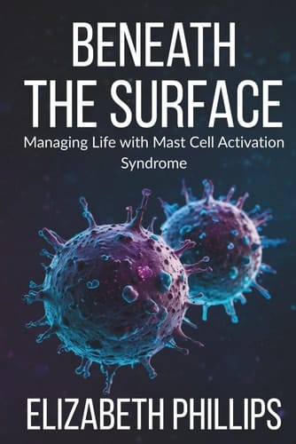 Beneath the Surface: Managing Life with Mast Cell Activation Syndrome