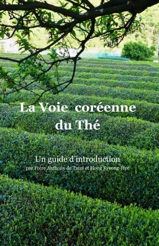 La Voie coréenne du Thé: Un guide d'introduction (French Edition)
