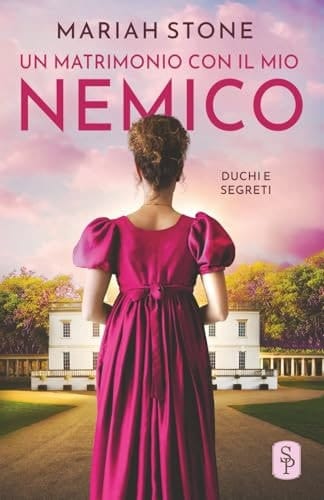 Un matrimonio con il mio nemico (Duchi e segreti) (Italian Edition)