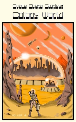 Space Opera Stories: Colony World