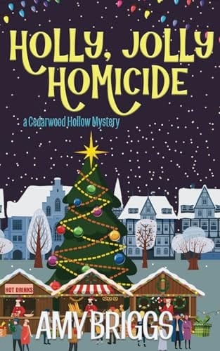 Holly, Jolly Homicide (Cedarwood Hollow Mysteries)