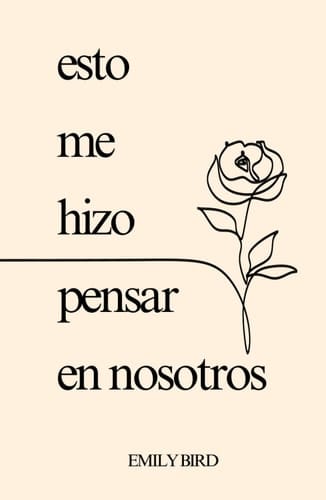 Esto Me Hizo Pensar En Nosotros (Poemas cortos de amor para él y para ella) (Spanish Edition)