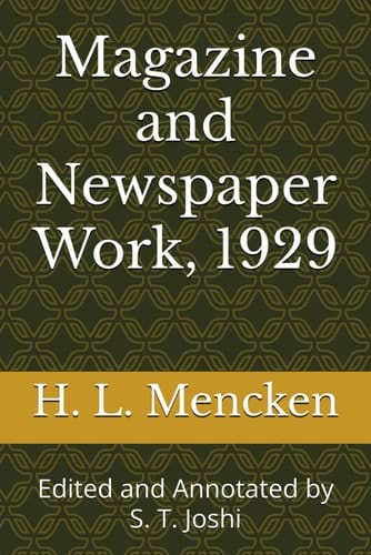 Magazine and Newspaper Work, 1929: Edited and Annotated by S. T. Joshi