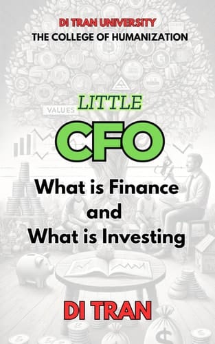 Little CFO What is Finance and What is Investing: For Kids to Grow Smart with Money, Values, and Action.