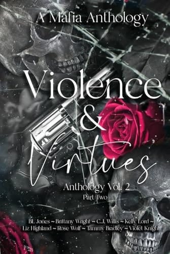 Violence & Virtues Vol.2: A Mafia Anthology [Part Two] (Violence & Virtues Anthology Vol.2)