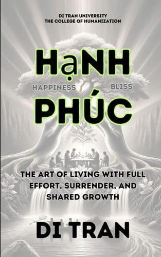 Hạnh Phúc The Art of Living with Full Effort, Surrender, and Shared Growth