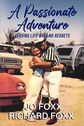 A PASSIONATE ADVENTURE: Leaving Life with No Regrets
