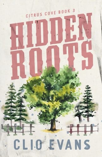 Hidden Roots A High Heat Small Town Romance Suspense