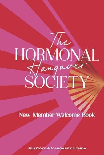 The Hormonal Hangover Society New Member Welcome Book
