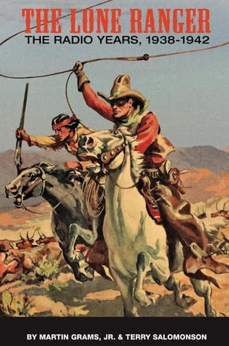 The Lone Ranger The Radio Years, 1938 - 1942 (hardback)