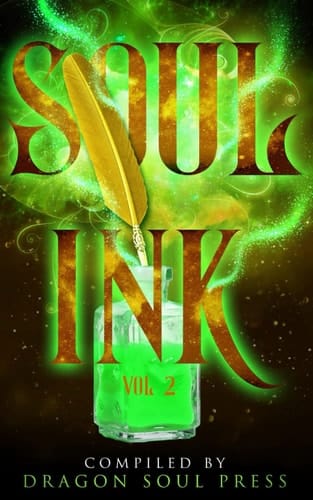 Soul Ink: Volume 2: A Dragon Soul Press Anthology