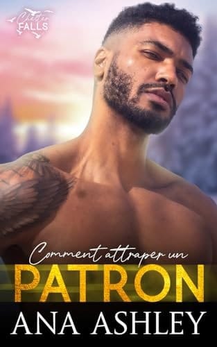 Comment attraper un Patron: Un roman de Noël sur le meilleur ami d’un frère à Chester Falls (French Edition)