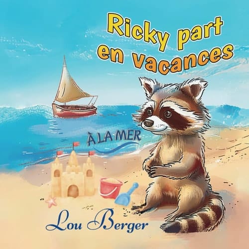 Ricky part en vacances à la mer: Livre enfant 2 ans à 6 ans pour apprendre à lire et partir à l'aventure avec son papa et sa maman (French Edition)