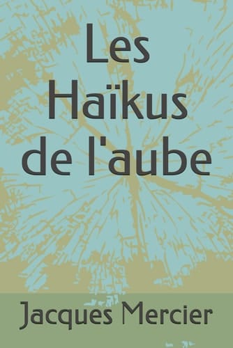 Les Haïkus de l'aube (French Edition)
